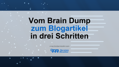 Brain Dump: In drei Schritten vom Gedanken zum fertigen Blogartikel