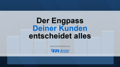 Engpasskonzentrierte Strategie: Der Engpass Deiner Kunden entscheidet alles