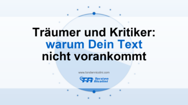 Träumer und Kritiker: Warum Dein Text im Schreibprozess nicht vorankommt